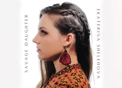 متن و ترجمه آهنگ Savage Daughter از Ekaterina Shelehova